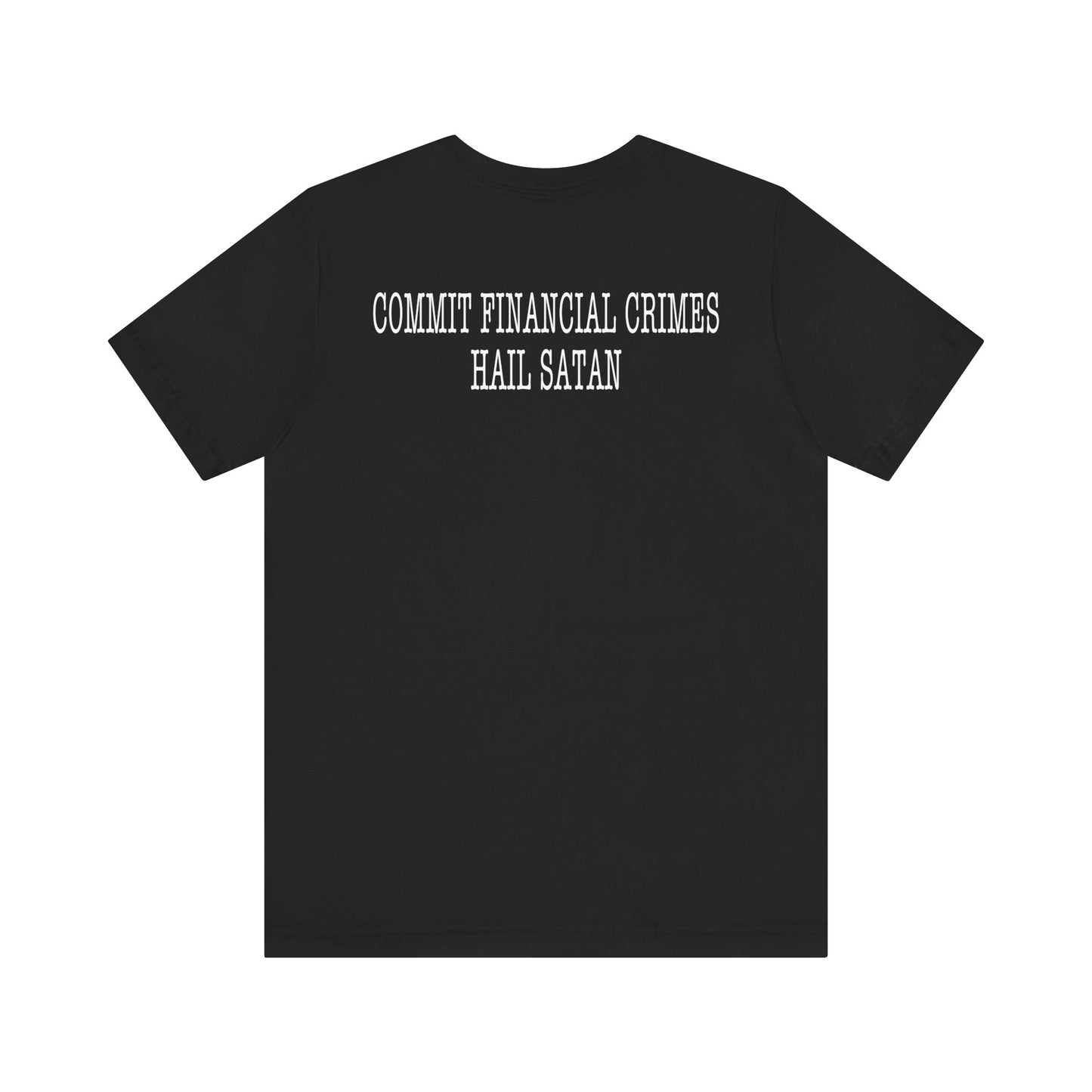 Commit Financial Crimes Hail Satan Logo Tee